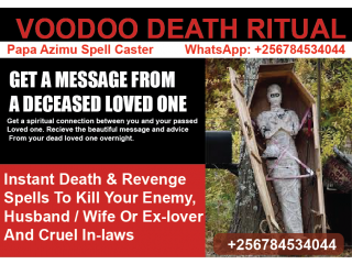 Powerful fast Revenge Spells +256784534044 Voodoo Death spell To Kill